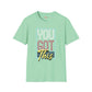 You got this unisex softstyle tee