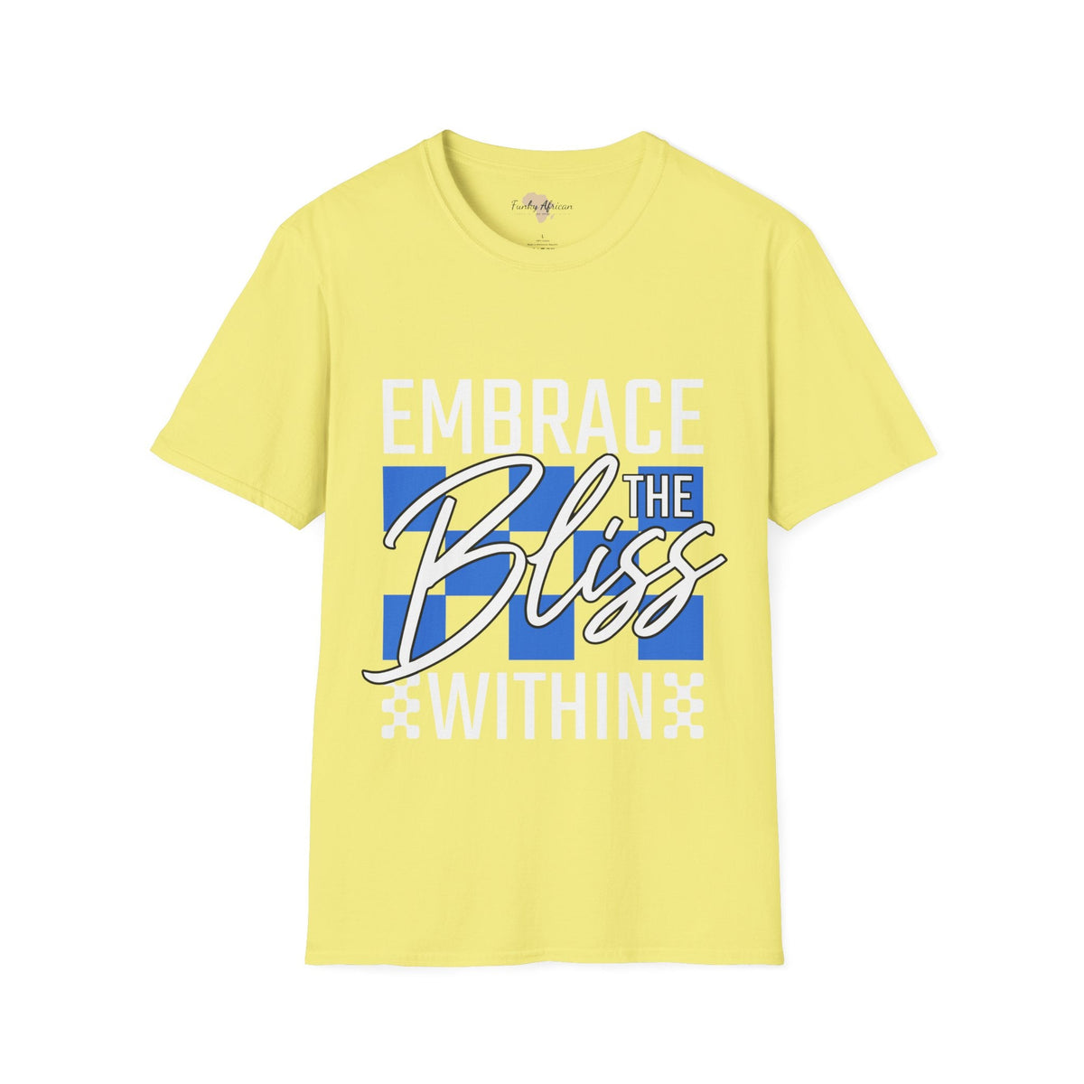 Embrace the bliss within unisex tee Funky African