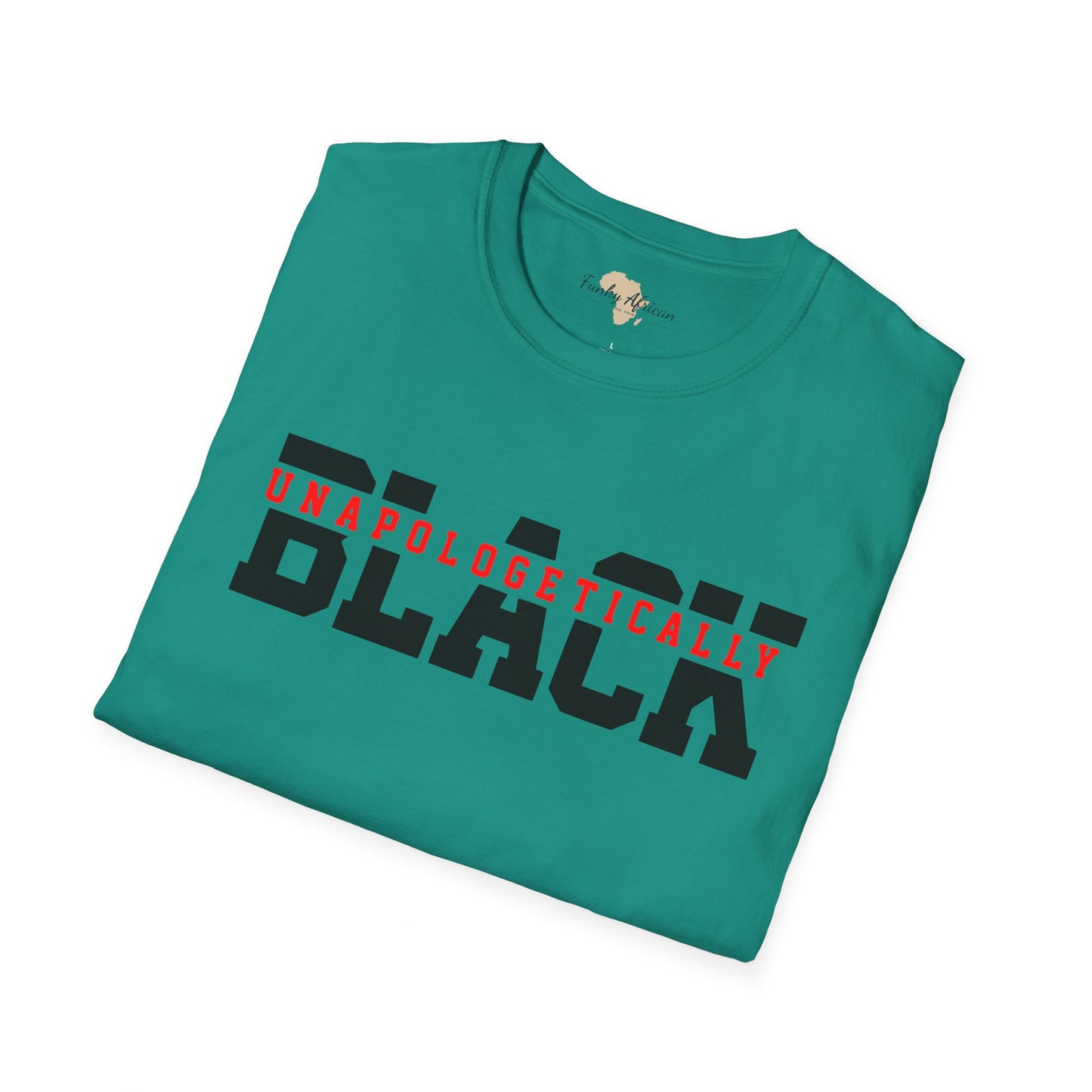 Unapologetically black unisex softstyle tee