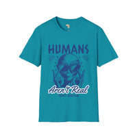 Humans aren't real unisex tee