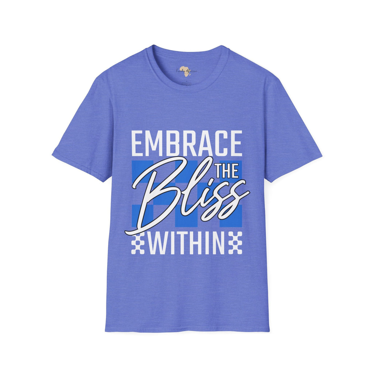 Embrace the bliss within unisex tee Funky African