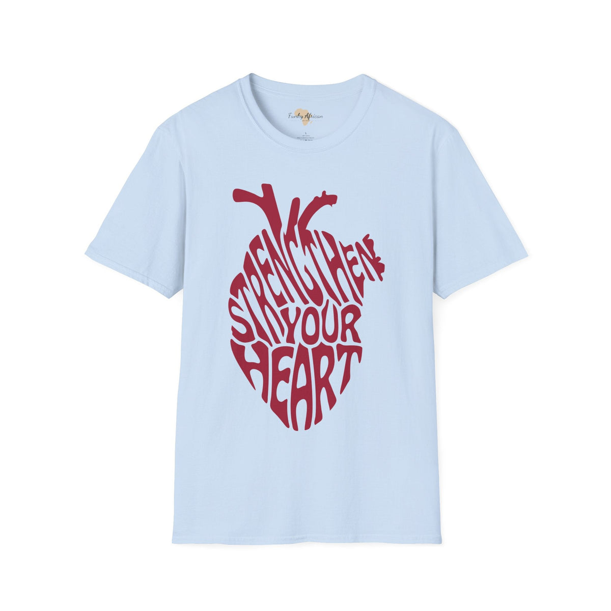 Strengthen your heart unisex softstyle tee Funky African