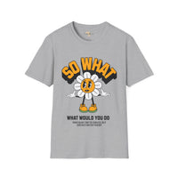 So what would you do unisex tee