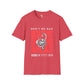 Don't be sad unisex tee