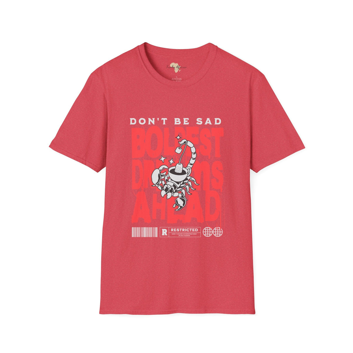 Don't be sad unisex tee Funky African