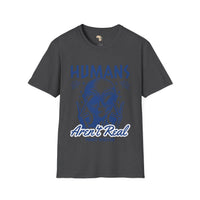 Humans aren't real unisex tee