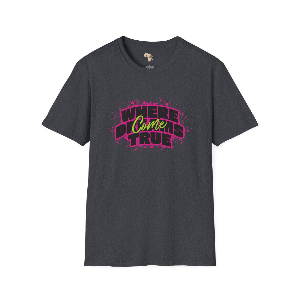 Where dreams come true unisex softstyle tee Printify