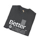 Better days unisex tee