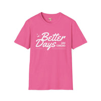 Better days unisex softstyle tee