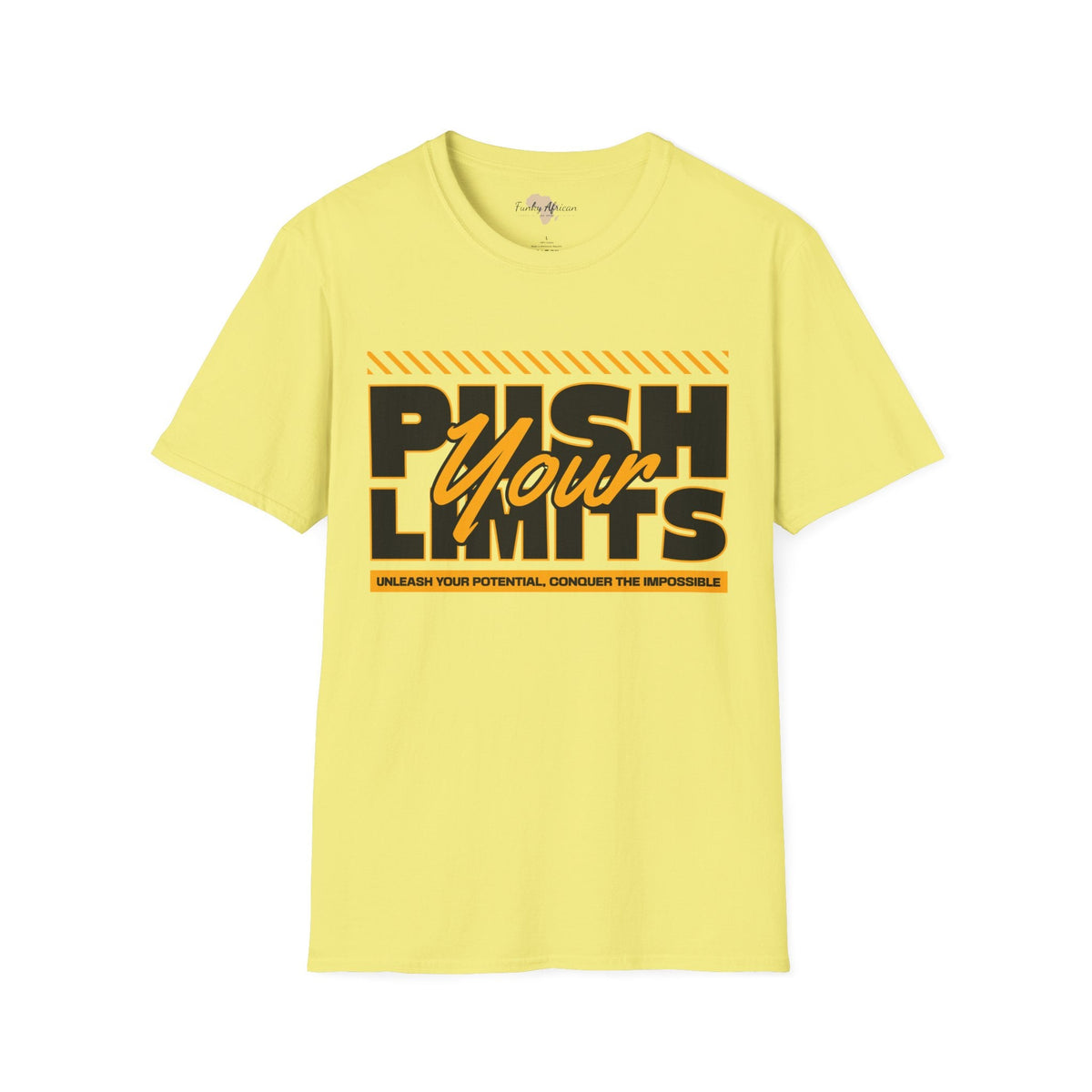 Push your limits unisex tee Funky African