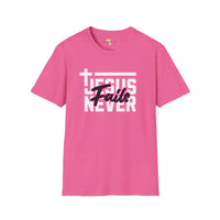 Jesus Never fails unisex tee