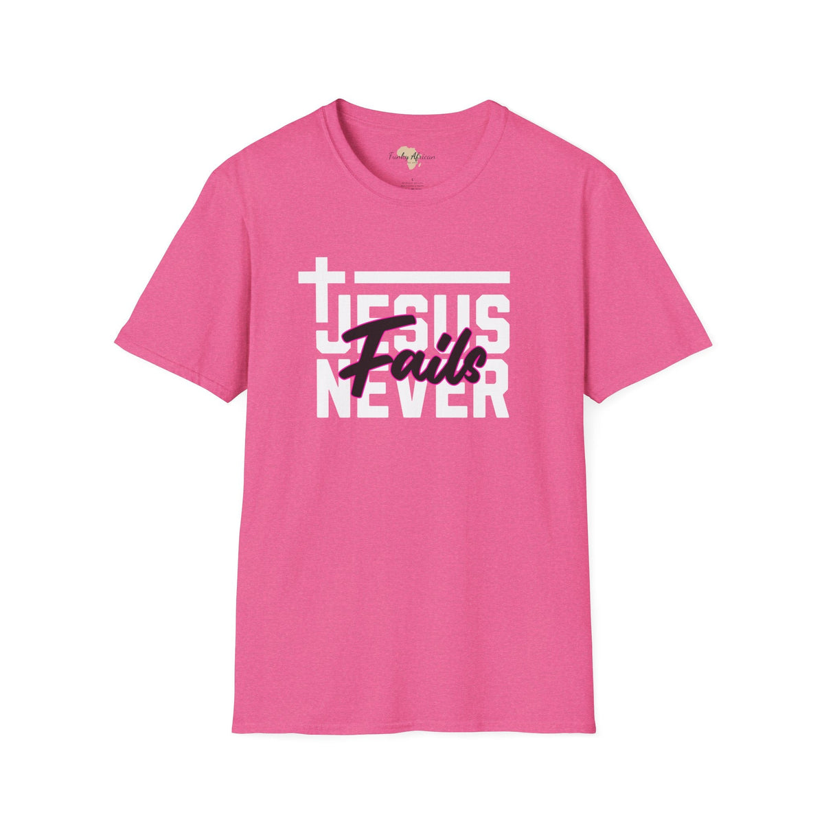 Jesus Never fails unisex tee Funky African