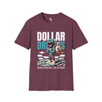 Dream in dollars unisex softstyle tee