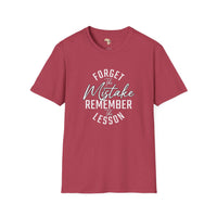 Forget the mistakes unisex tee