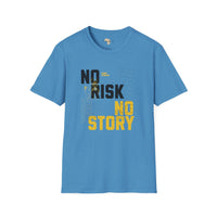 No risk No story unisex tee
