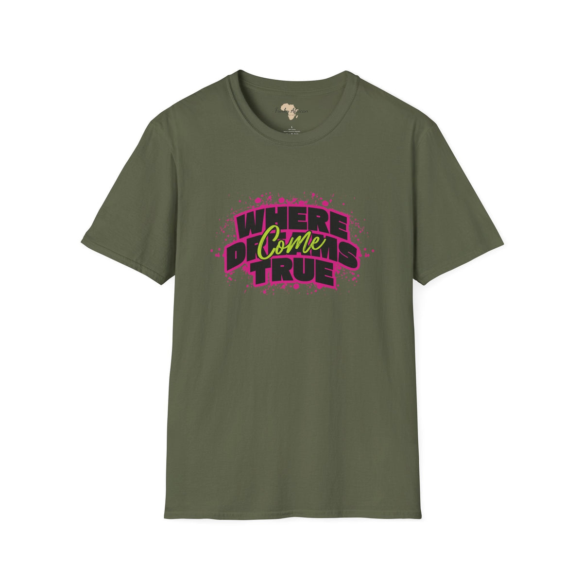 Where dreams come true unisex softstyle tee Printify