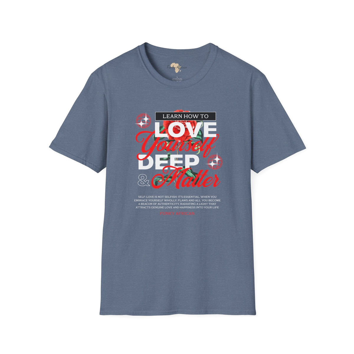 Love yourself unisex tee Funky African
