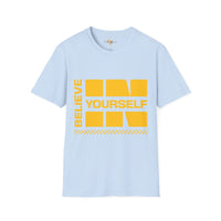 Believe in yourself unisex tee