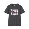 Jesus Never fails unisex tee