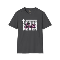 Jesus Never fails unisex tee