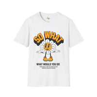 So what would you do unisex tee