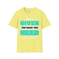 God's given you what you need unisex tee
