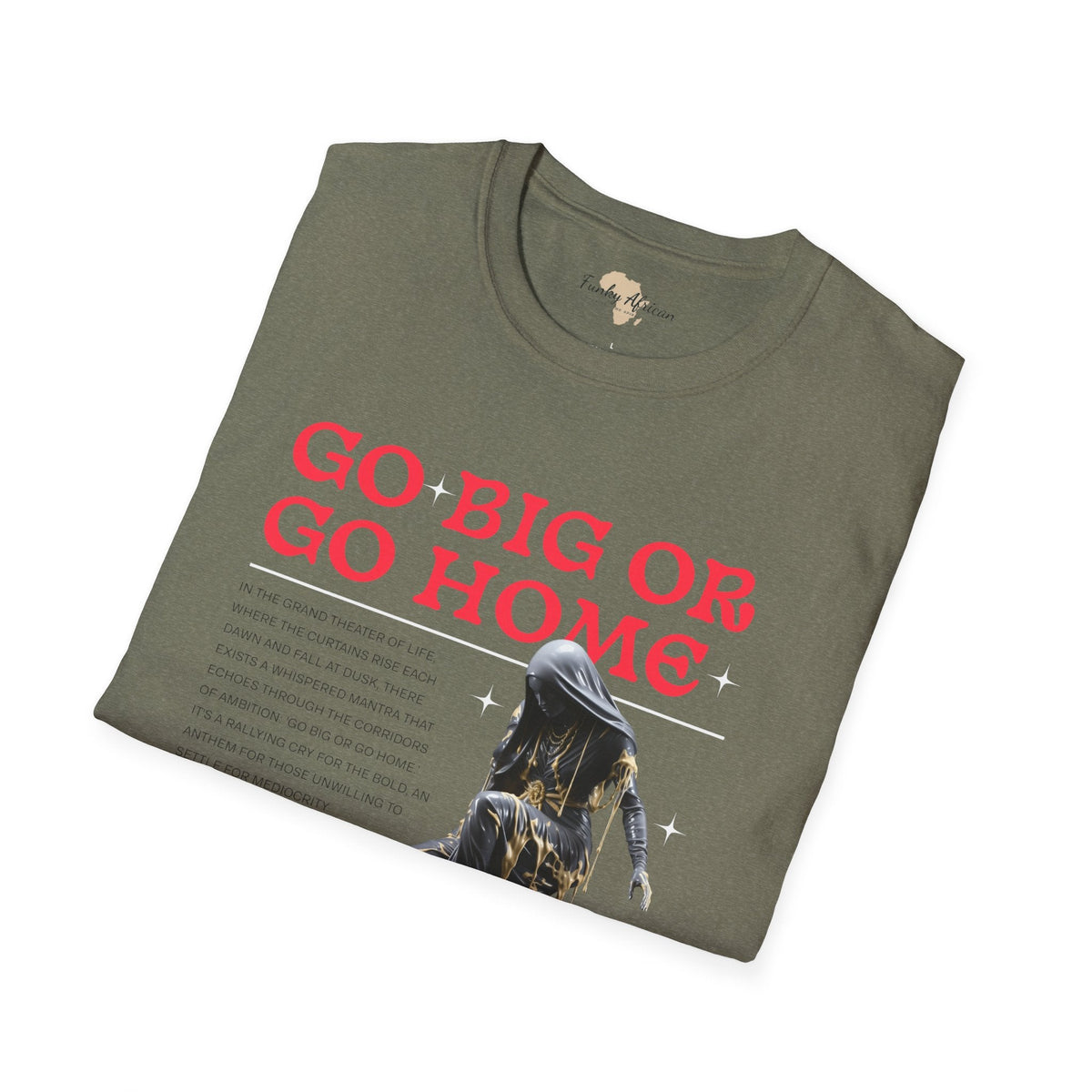 Go big or go home unisex softstyle tee Funky African