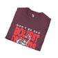 Don't be sad unisex tee