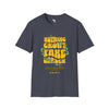 Nothing grows in a fake garden unisex tee