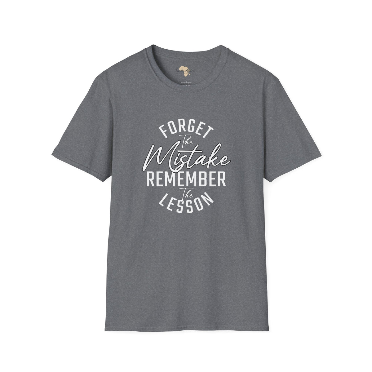 Forget the mistakes unisex tee Funky African