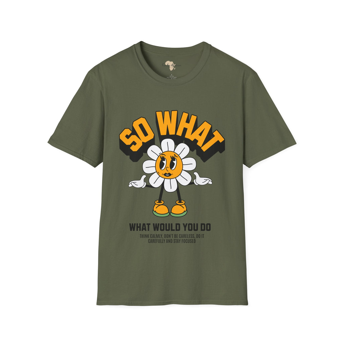 So what would you do unisex tee Funky African