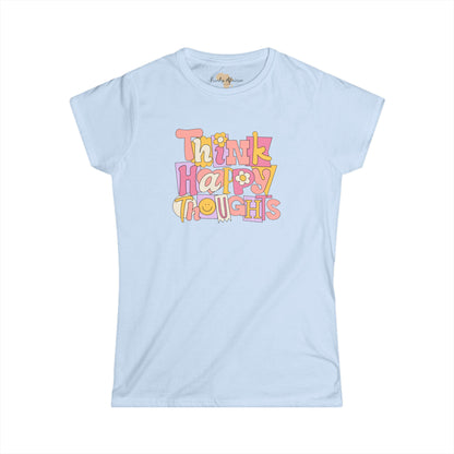Think Happy Thoughts Women's Softstyle Tee
