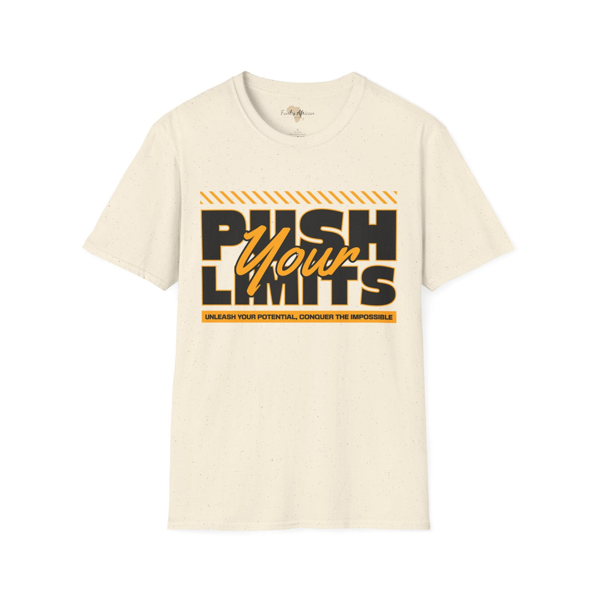 Push your limits unisex tee Funky African