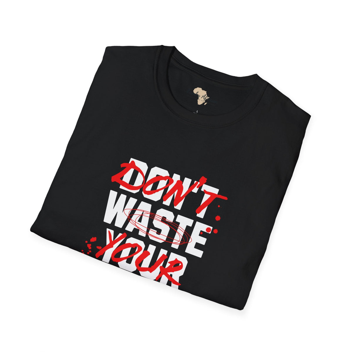 Don't waste your energy unisex tee Funky African