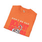 Don't be sad unisex tee