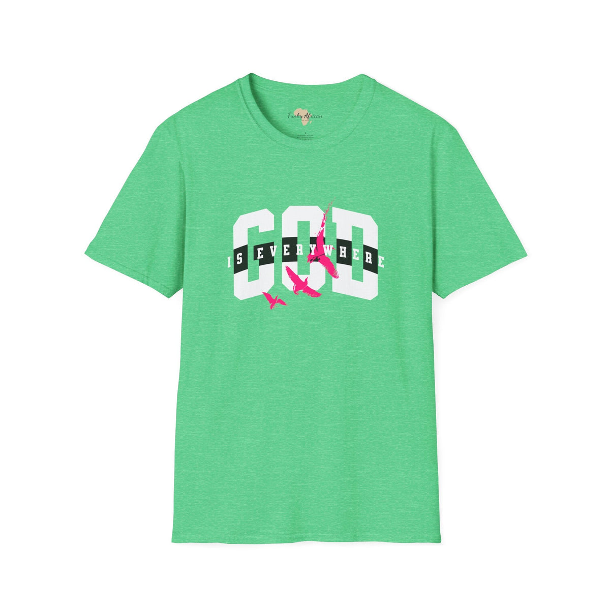 God is everywhere unisex tee Funky African