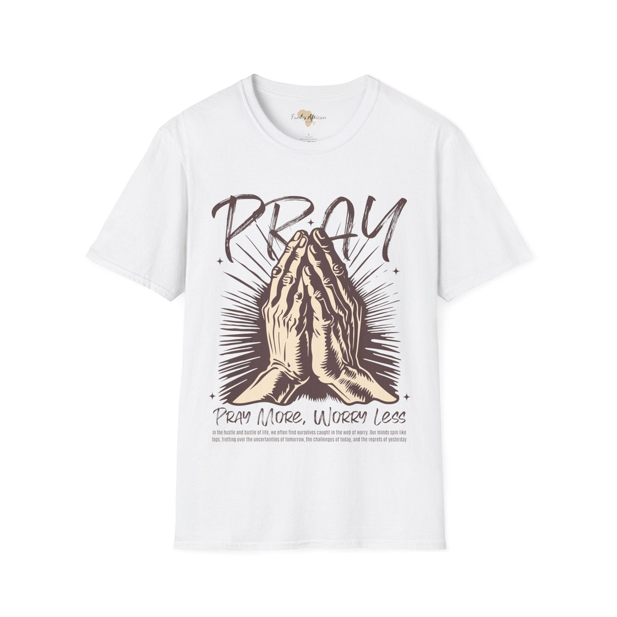 Pray more worry less unisex tee Funky African