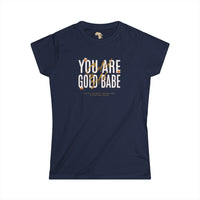 You're Gold Women's Softstyle Tee