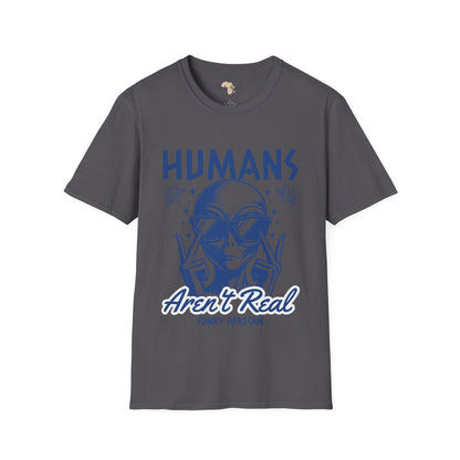 Humans aren't real unisex tee