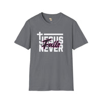 Jesus Never fails unisex tee