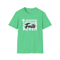 Jesus Never fails unisex tee