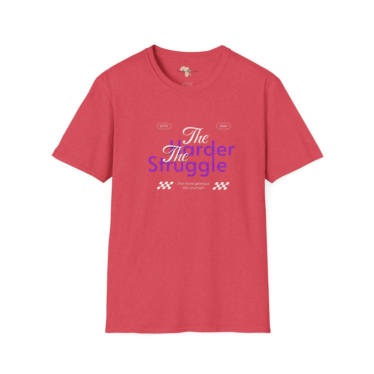 The harder the struggle unisex softstyle tee Funky African