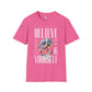 Believe in yourself unisex softstyle tee