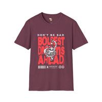 Don't be sad unisex tee