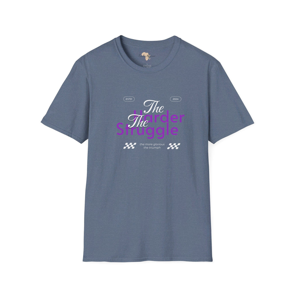 The harder the struggle unisex softstyle tee Funky African