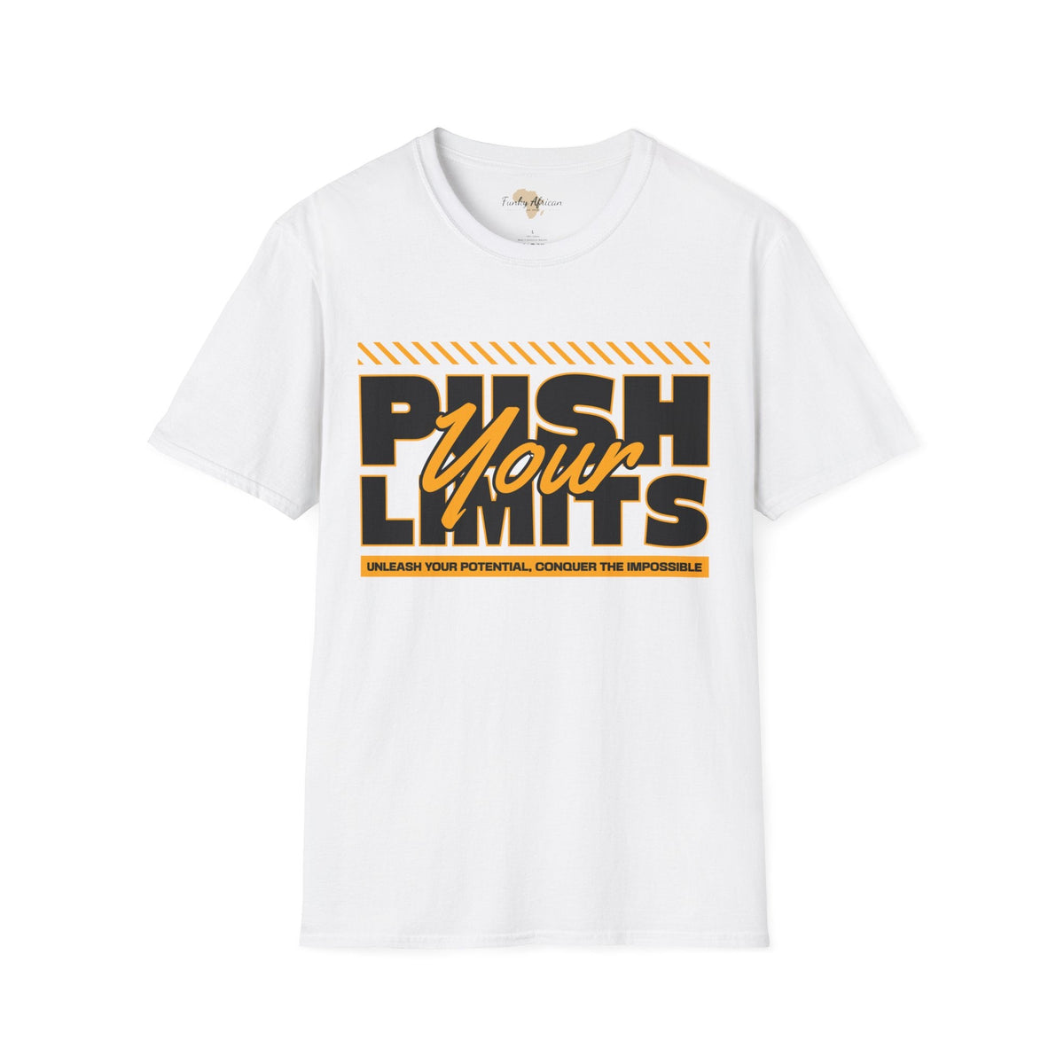 Push your limits unisex tee Funky African