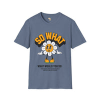 So what would you do unisex tee