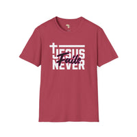 Jesus Never fails unisex tee