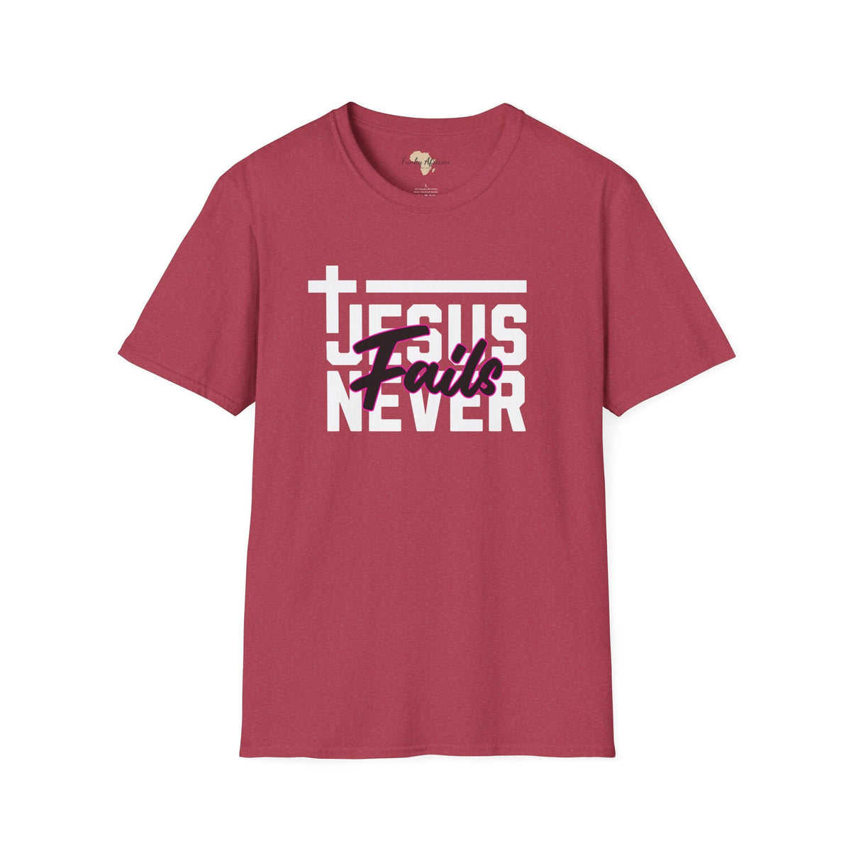 Jesus Never fails unisex tee Funky African