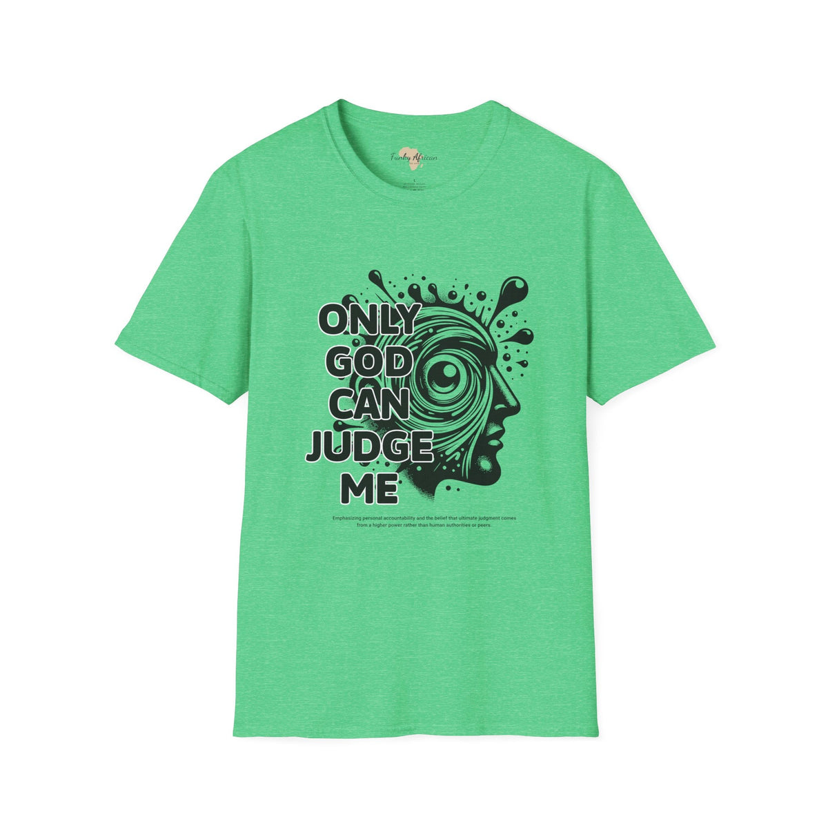 Only God unisex softstyle tee Funky African